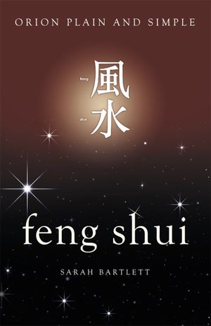 Feng Shui, Orion Plain and Simple : Plain and Simple - Sarah Bartlett