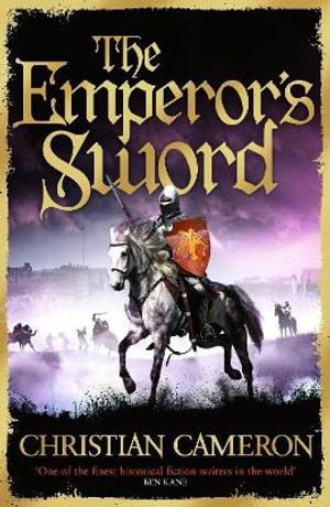 The Emperor's Sword : Out now, the brand new adventure in the Chivalry series! - Christian Cameron