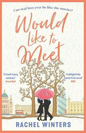 Would Like to Meet : The hilarious, London-set, enemies to lovers romcom - Rachel Winters