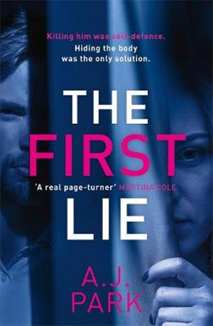 The First Lie : An Addictive Psychological Thriller with a Shocking Twist - A. J. Park