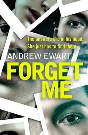 Forget Me : A gripping, thought-provoking and emotional speculative thriller - Andrew Ewart