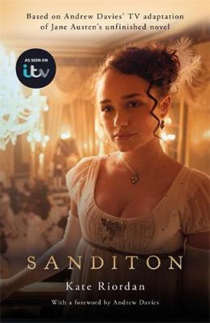 Sanditon : Official ITV Tie-In Edition - Kate Riordan