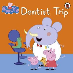 Peppa Pig: Dentist Trip : Peppa Pig - Ladybird