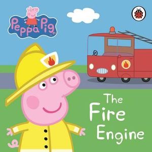 The Fire Engine : My First Storybook : Peppa Pig Series - Ladybird