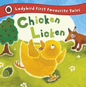 Chicken Licken : Ladybird First Favourite Tales - Ladybird