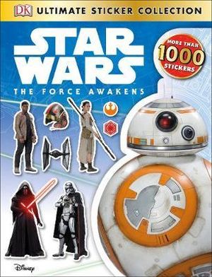 Star Wars: The Force Awakens  : Ultimate Sticker Collection: More Than 1000 Stickers - DK Publishing