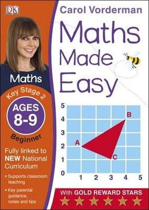 Maths Made Easy Ages 8-9 Key Stage 2 Beginner : Carol Vorderman's Maths Made Easy - Carol Vorderman