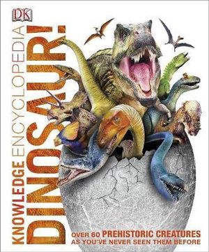 Knowledge Encyclopedia : Dinosaur! - Dorling Kindersley