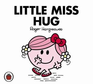 Little Miss Hug : Mr. Men & Little Miss 3D Books   - Roger Hargreaves