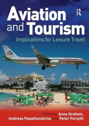 Aviation and Tourism : Implications for Leisure Travel - Anne Graham