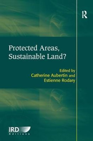 Protected Areas, Sustainable Land? - Estienne Rodary