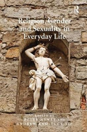 Religion, Gender and Sexuality in Everyday Life - Peter NynÃ¤s