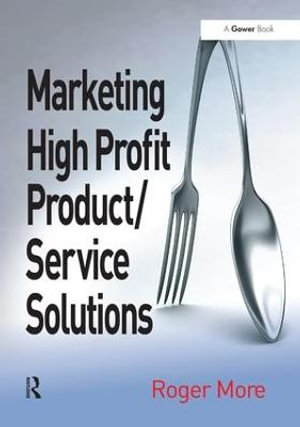 Marketing High Profit Product/Service Solutions - Roger More