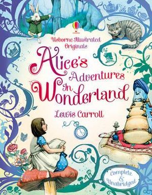 Alice's Adventures in Wonderland : Alice in Wonderland - Lewis Carroll