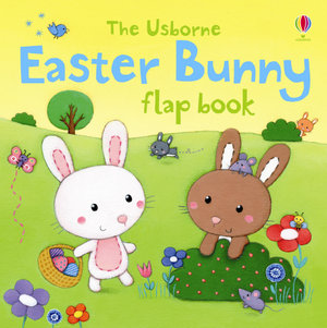 Easter Bunny Flap Book : Usborne First Sticker Books - Sam Taplin