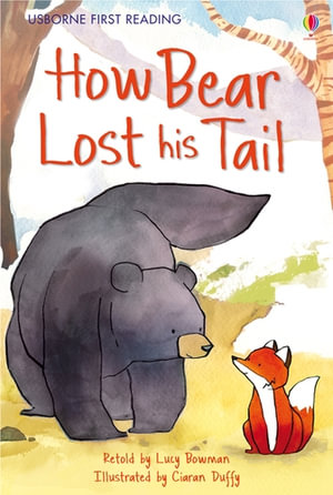 How Bear Lost His Tail : First Reading Level 2 - Lucy Bowman