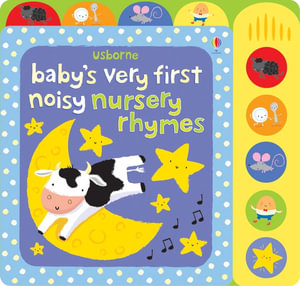 Baby's Very First Noisy Nursery Rhymes : Sound Book - Fiona Watt