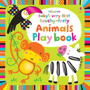 Baby's Very First Touchy-Feely Animals Playbook : Baby's Very First Books - Fiona Watt