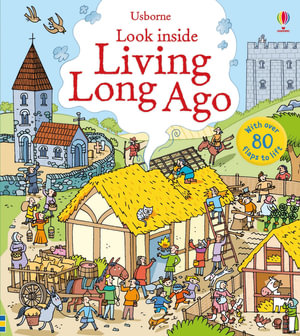 Look Inside Living Long Ago : Look Inside - Abigail Wheatley