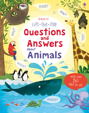 Lift the Flap Questions & Answers about Animals : Questions and Answers - Katie Daynes