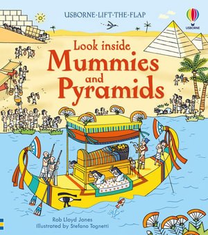 Look Inside Mummies & Pyramids : Look Inside - Rob Lloyd Jones