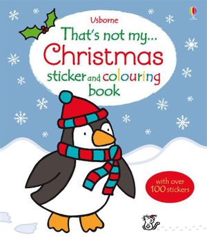 That's Not My Christmas Sticker and Colouring Book : That's Not My... - Fiona Watt