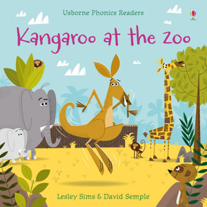 Kangaroo at the Zoo : Phonics Readers - Lesley Sims