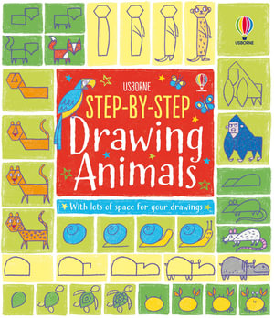 Step-by-Step Drawing Animals : Step-by-Step Drawing - Fiona Watt