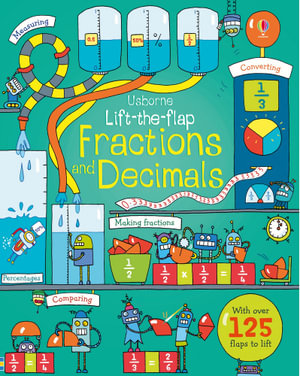 Lift-The-Flap Fractions and Decimals : Lift-the-flap Maths - Rosie Dickins