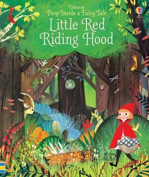 Peep Inside a Fairy Tale Little Red Riding Hood : Peep Inside a Fairy Tale - Anna Milbourne