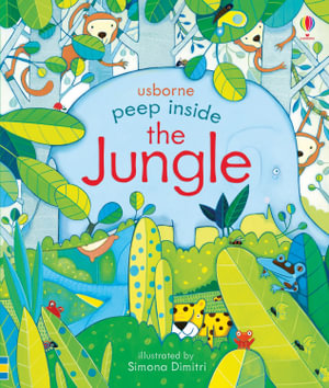 Peep Inside the Jungle : Peep Inside - Anna Milbourne