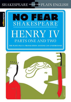 Henry IV Parts One and Two (No Fear Shakespeare)  : No Fear Shakespeare - William Shakespeare