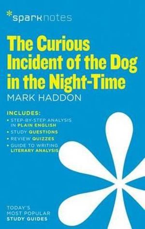 The Curious Incident of the Dog in the Night-Time (SparkNotes Literature Guide) : SparkNotes Literature Guide Series - SparkNotes