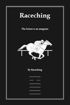 Raceching : The Future Is an Anagram - Raceching