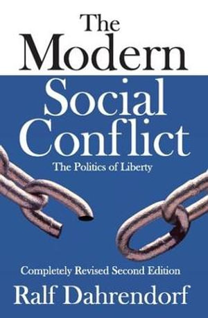 The Modern Social Conflict : The Politics of Liberty - Michael Curtis