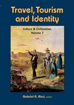 Travel, Tourism, and Identity : Culture and Civilization - Gabriel R. Ricci