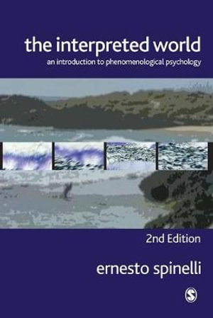 The Interpreted World : An Introduction to Phenomenological Psychology - Ernesto Spinelli