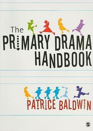 The Primary Drama Handbook - Patrice Baldwin