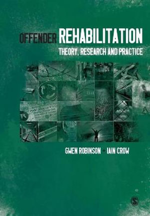 Offender Rehabilitation : Theory, Research and Practice - Gwen Robinson