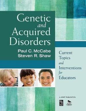 Genetic and Acquired Disorders : Current Topics and Interventions for Educators - Paul C. McCabe