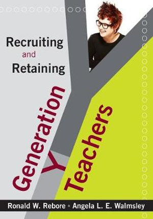 Recruiting and Retaining Generation Y Teachers - Ronald W. Rebore