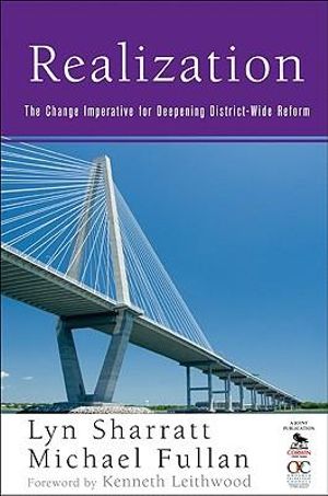 Realization : The Change Imperative for Deepening District-Wide Reform - Lyn D. Sharratt