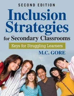 Inclusion Strategies for Secondary Classrooms : Keys for Struggling Learners - Mildred C. Gore