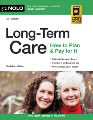 Long-Term Care : How to Plan & Pay for It - The Editors of Nolo