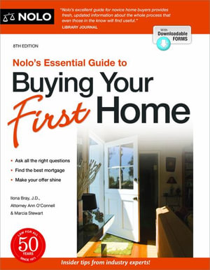 Nolo's Essential Guide to Buying Your First Home : Nolo's Essential Guidel to Buying Your First House - Ilona Bray