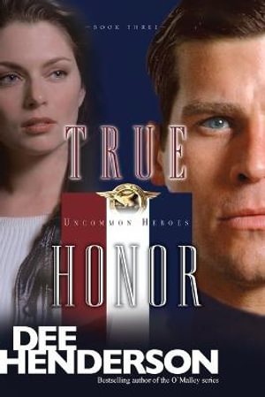 True Honor #3 (Repkg/REV) : Uncommon Heroes - Dee Henderson