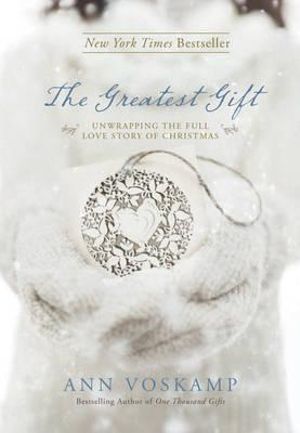 The Greatest Gift - Ann Voskamp