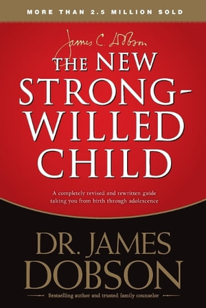 The New Strong-Willed Child - James C. Dobson