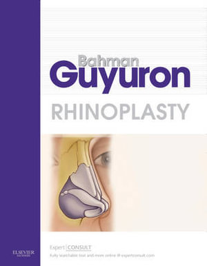 Rhinoplasty 1e : Expert Consult Premium Edition - Enhanced Online Features and Print - Bahman Guyuron