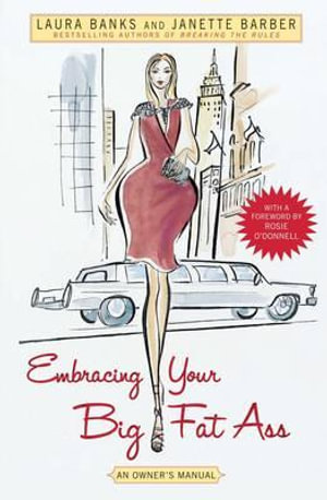 Embracing Your Big Fat Ass : An Owner's Manual - Laura Banks